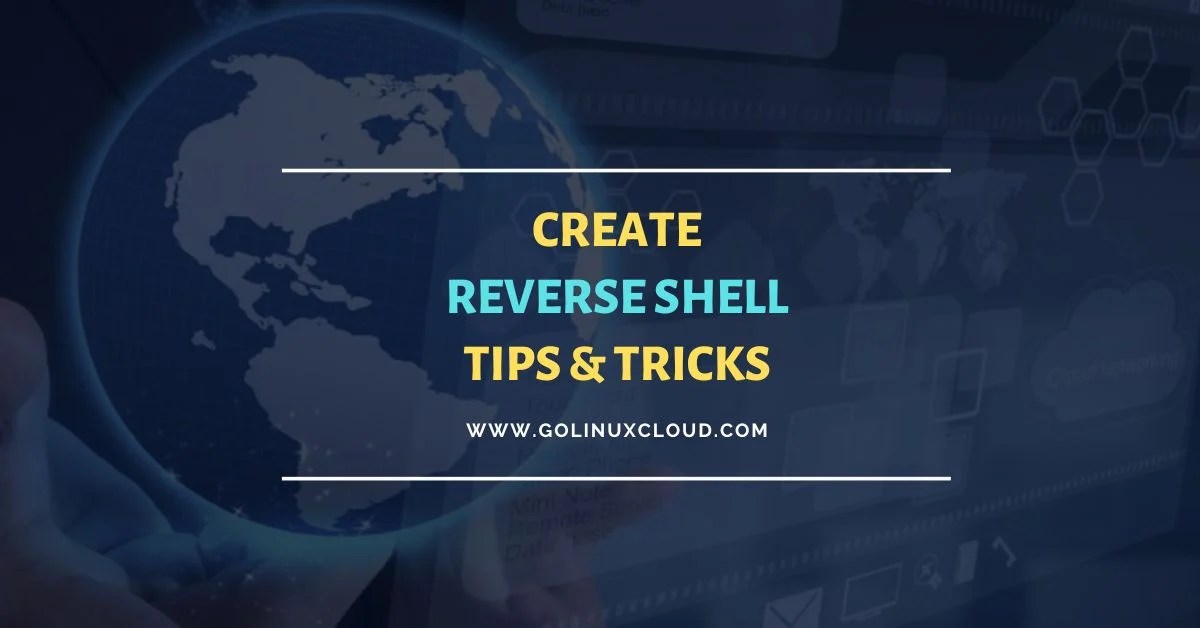 Reverse Shell Cheat Sheet With Examples [100 Working] GoLinuxCloud