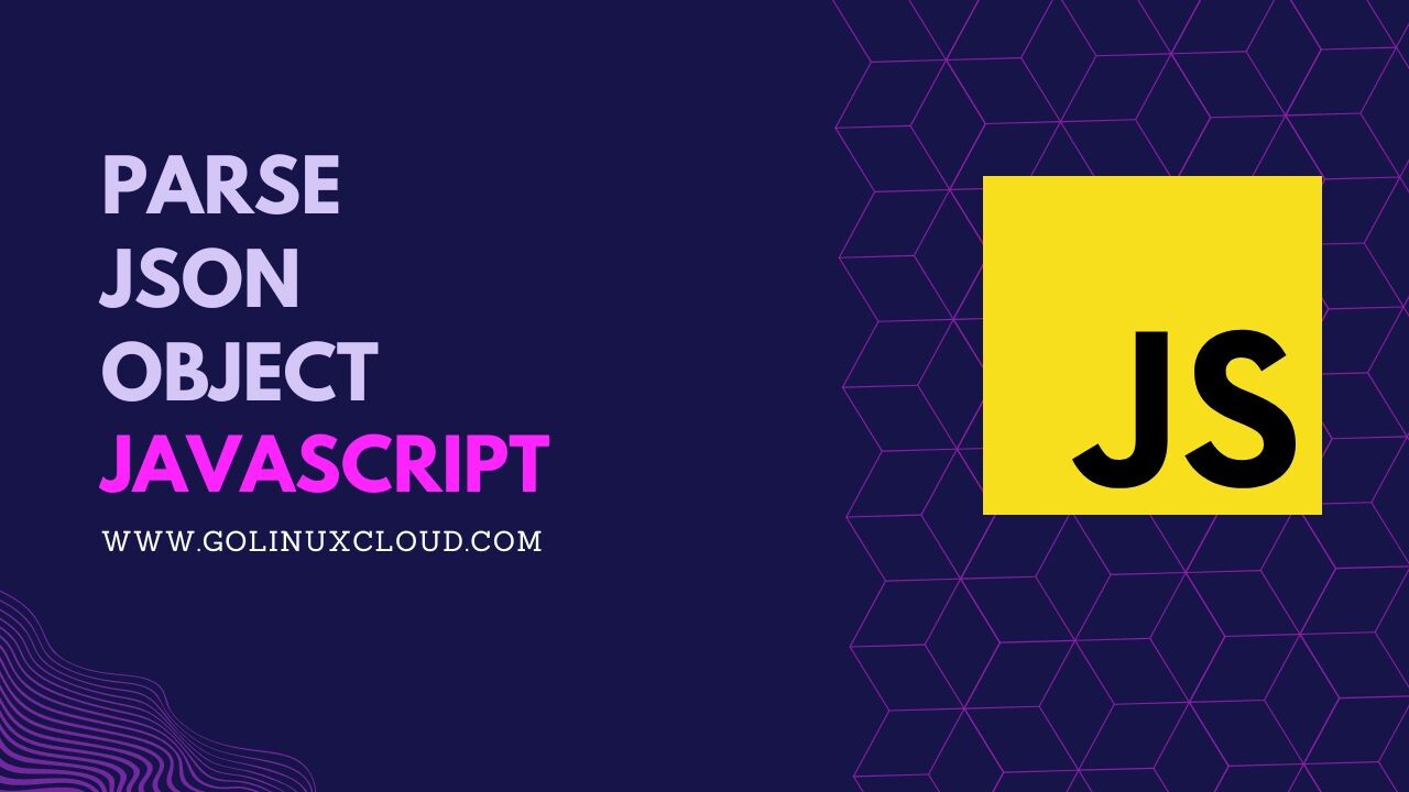 JavaScript parse JSON File [SOLVED] GoLinuxCloud
