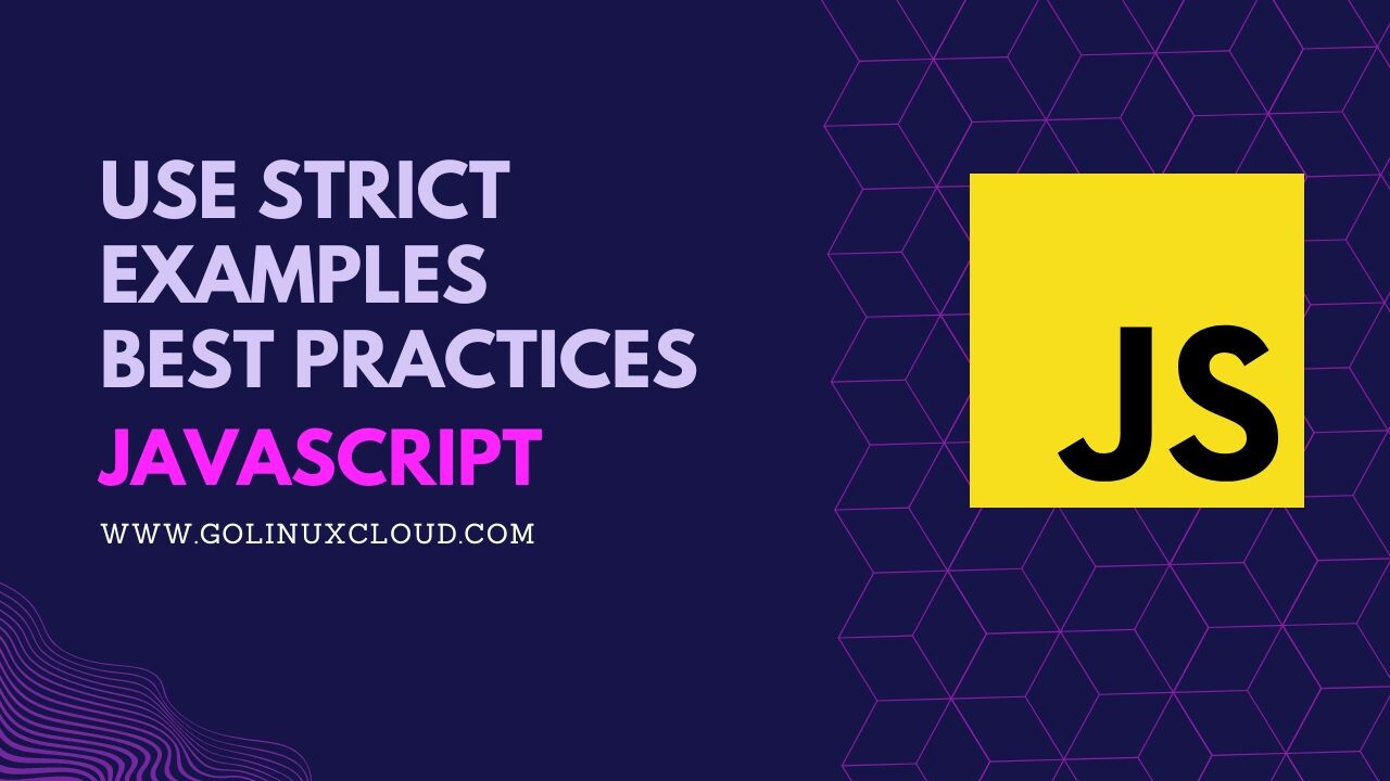 How to "use strict" mode in JavaScript? [SOLVED] GoLinuxCloud