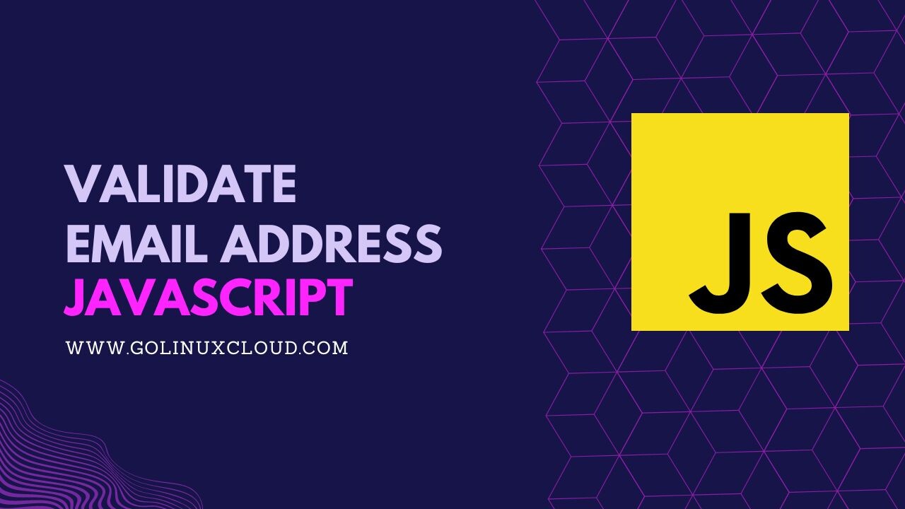 4 Efficient Ways to validate Email Address in JavaScript GoLinuxCloud