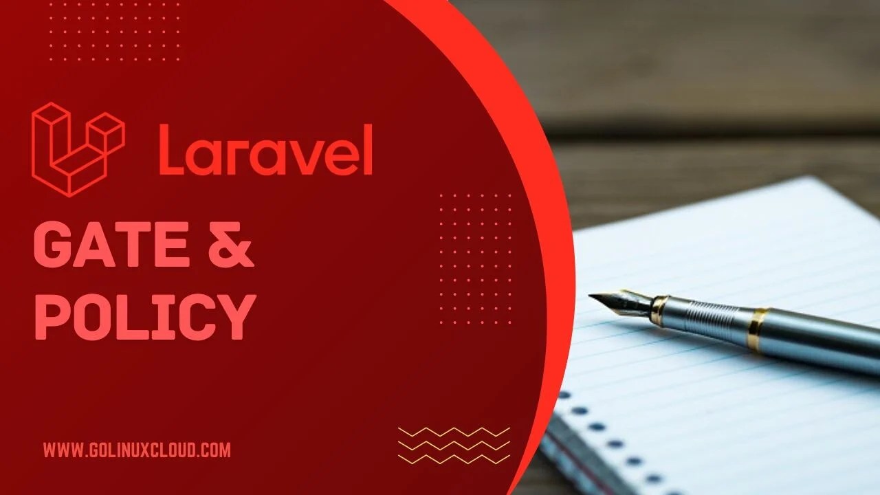How to Use Gates and Policy in Laravel? [SOLVED] GoLinuxCloud