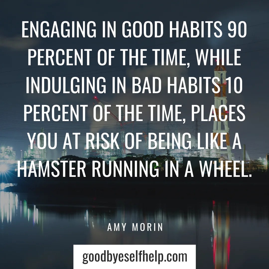 21 Bad Habits Quotes to Change Your Mindset Goodbye Self Help