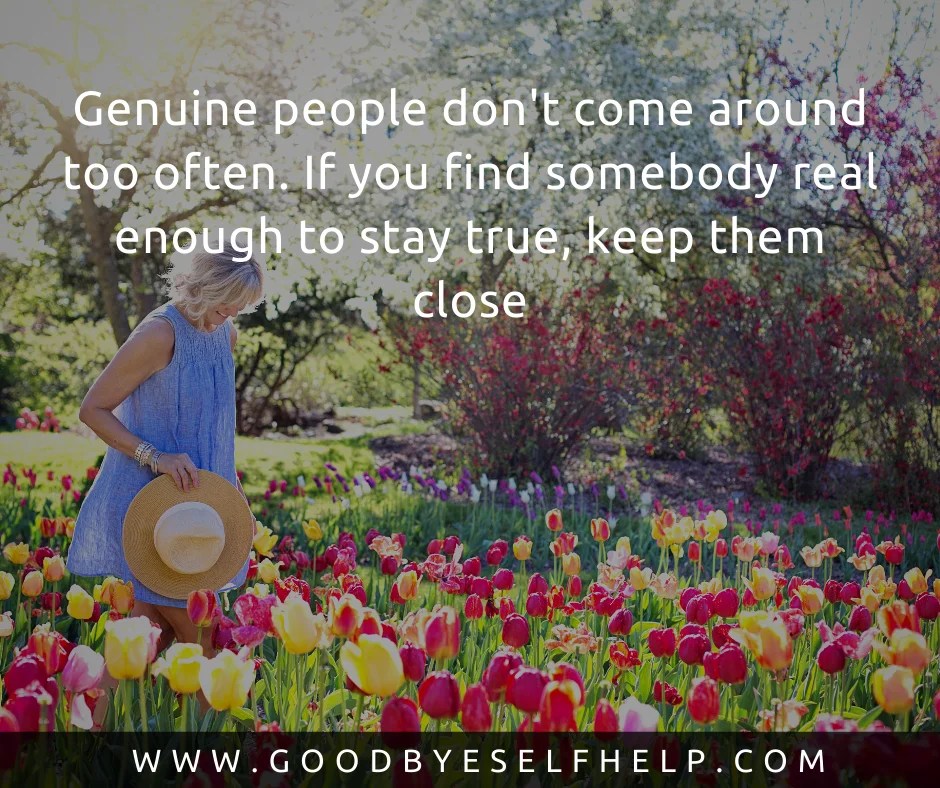 25 Quotes about Being Genuine Goodbye Self Help