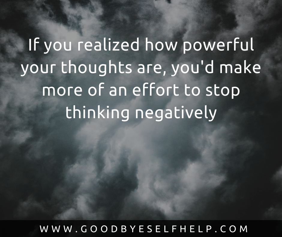 35 Quotes about Negative Thoughts Goodbye Self Help