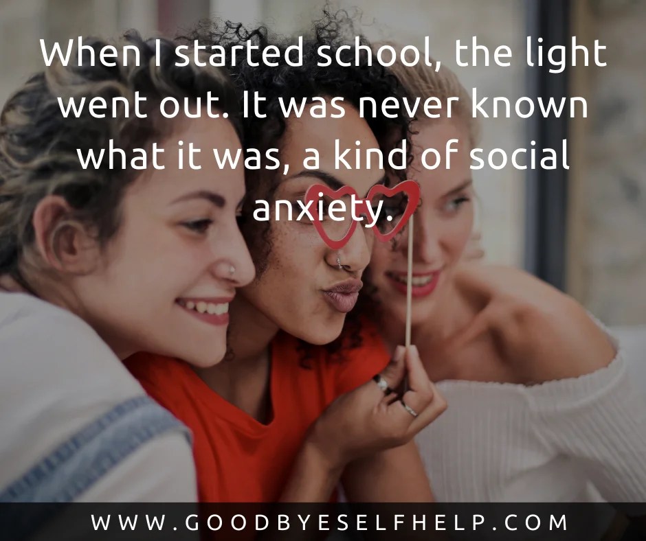 27 Social Anxiety Quotes + Inspiring) Goodbye Self Help