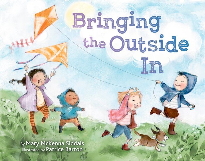 Bringing The Outside In by Mary McKenna Siddals