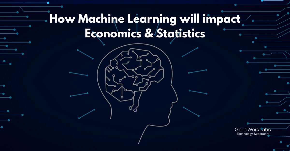 How Machine Learning will impact Economics & Statistics