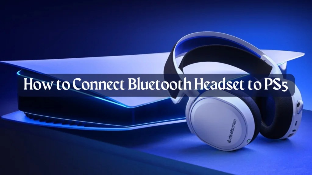 How to Connect Bluetooth Headset to PS5 - Go Products Pro