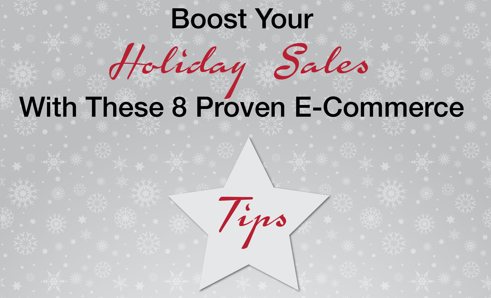 8 Tried And Tested Tips For Boosting Your Holiday Sales