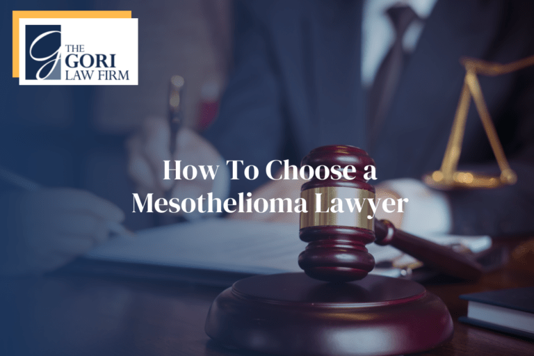 How To Choose A Mesothelioma Lawyer The Gori Law Firm