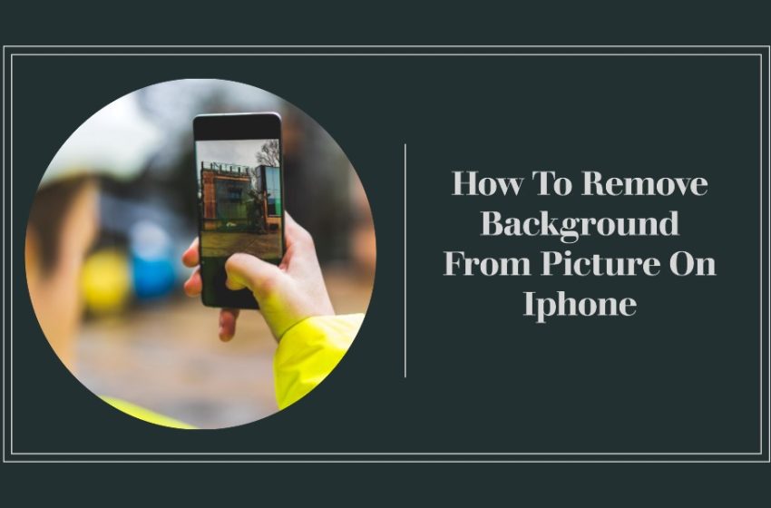 How to Remove Background from Picture on iPhone Gossiboo Crew