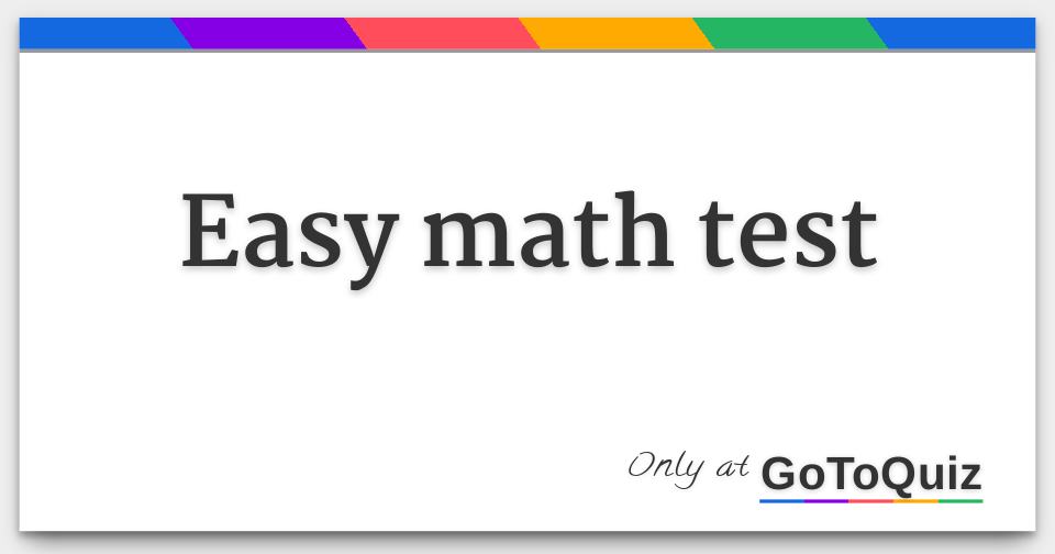 Easy math test