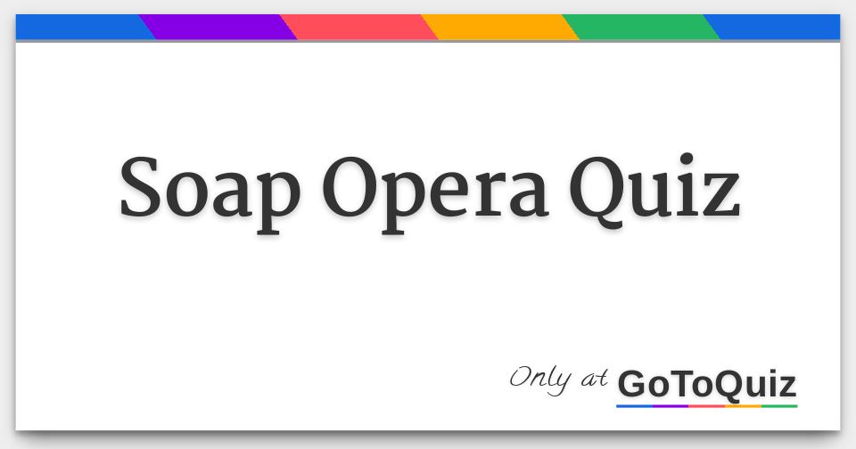 Soap Opera Quiz