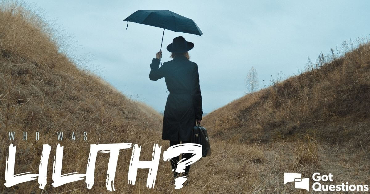 Who was Lilith / Lillith? Does the Bible say anything about Adam having another wife before Eve