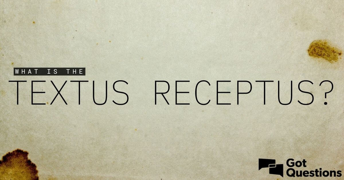 What is the Textus Receptus?