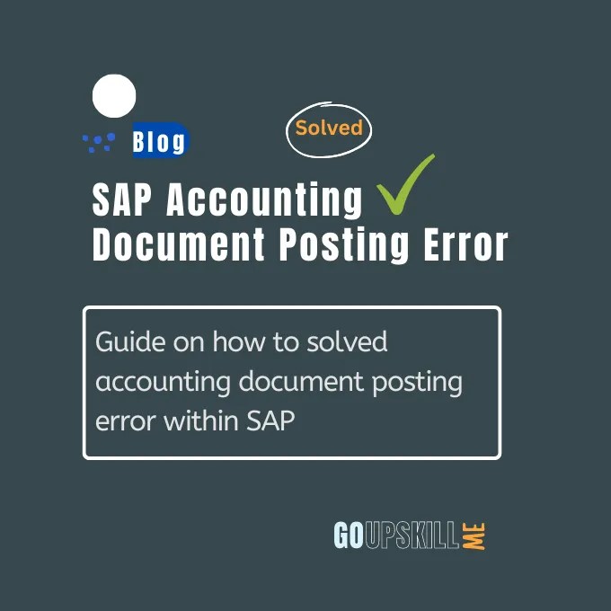 SAP Accounting Document Posting Error (Solved) GoUpSkill Me
