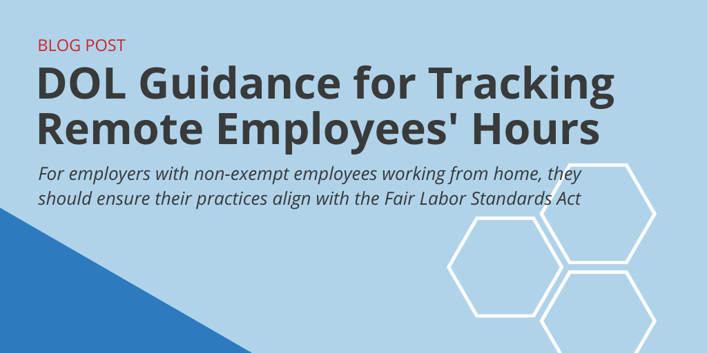 Remote Hourly Workers? DOL Guidance on Tracking Hours for NonExempt