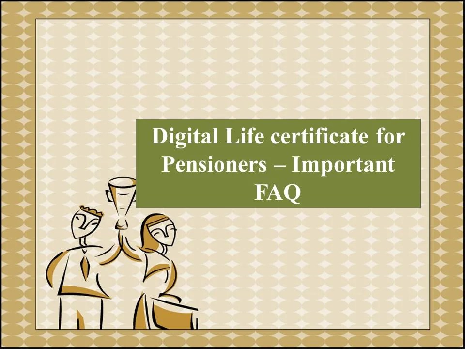 Digital Life certificate for Pensioners Important FAQ