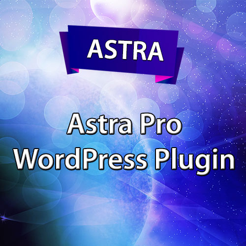 Astra Pro WordPress Plugin Version 4.8.1 GPL Guru