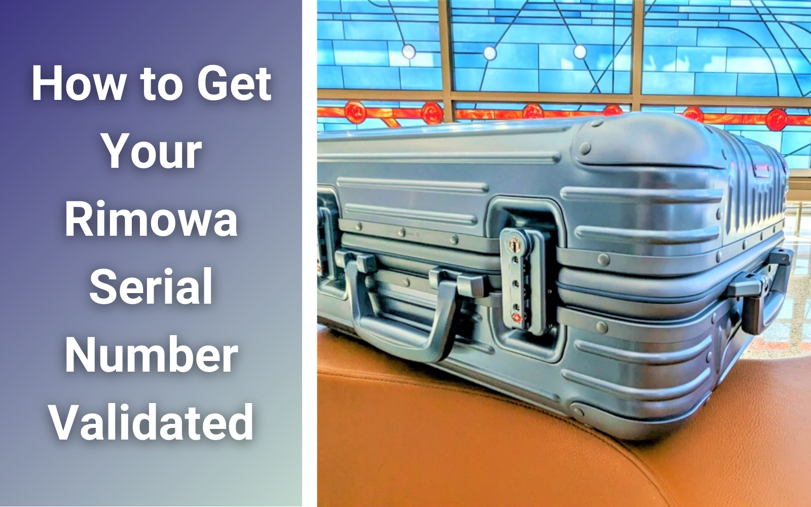How to Get Your Rimowa Serial Number Validated A StepbyStep Guide