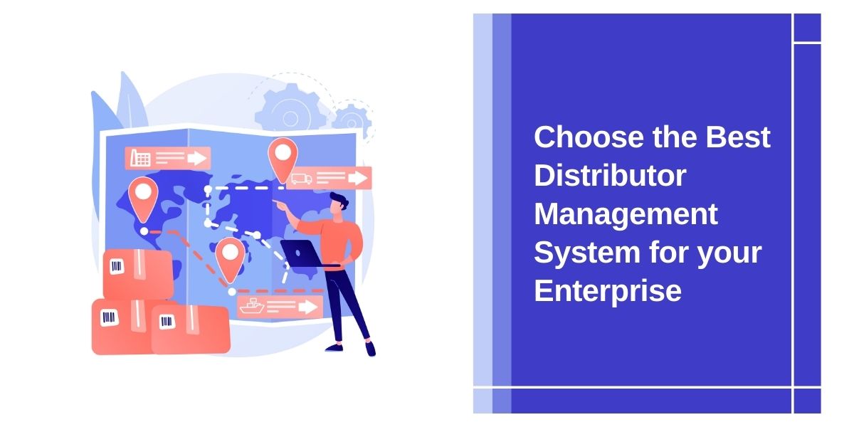 Choose the Best Distributor Management System for your Enterpris