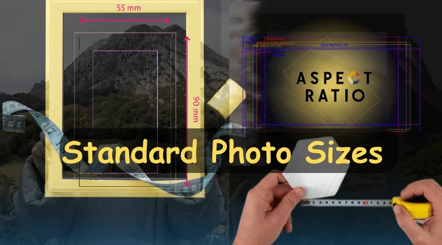 Expert Guide To Standard Photo Sizes & Best Aspect Ratios