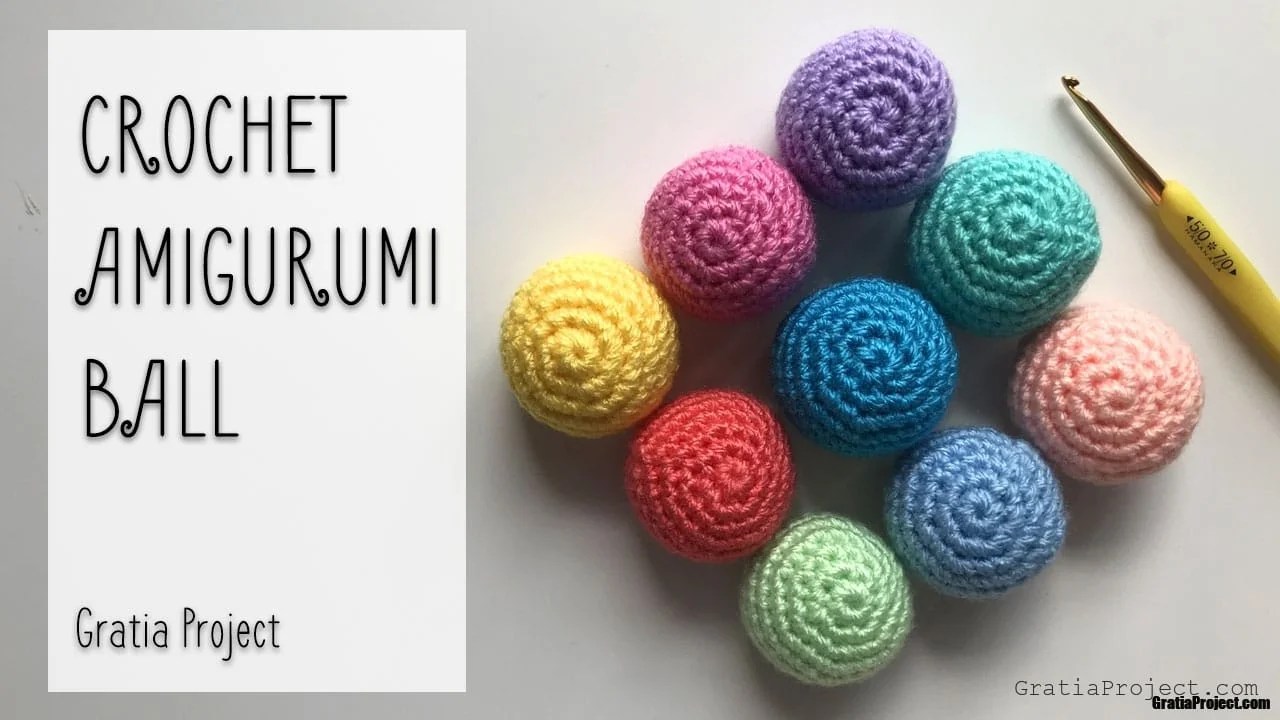 Crochet Amigurumi Ball Gratia Project