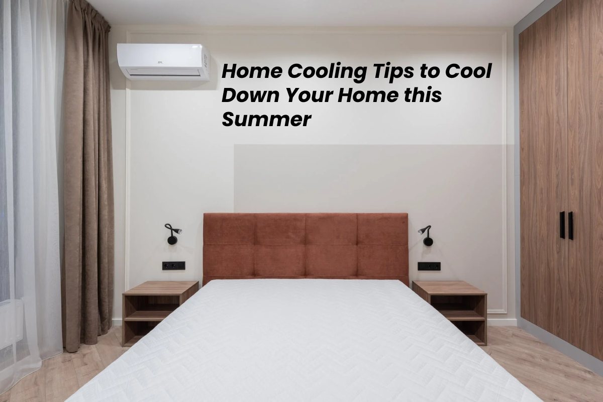 Home Cooling Tips to Cool Down Your Home this Summer