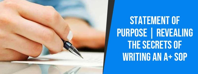 Statement of Purpose Revealing the Secrets of Writing an A+ SOP