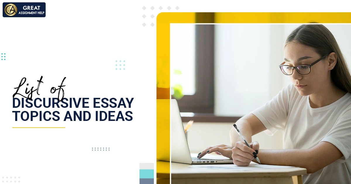 135 Outstanding Discursive Essay Topics and Ideas