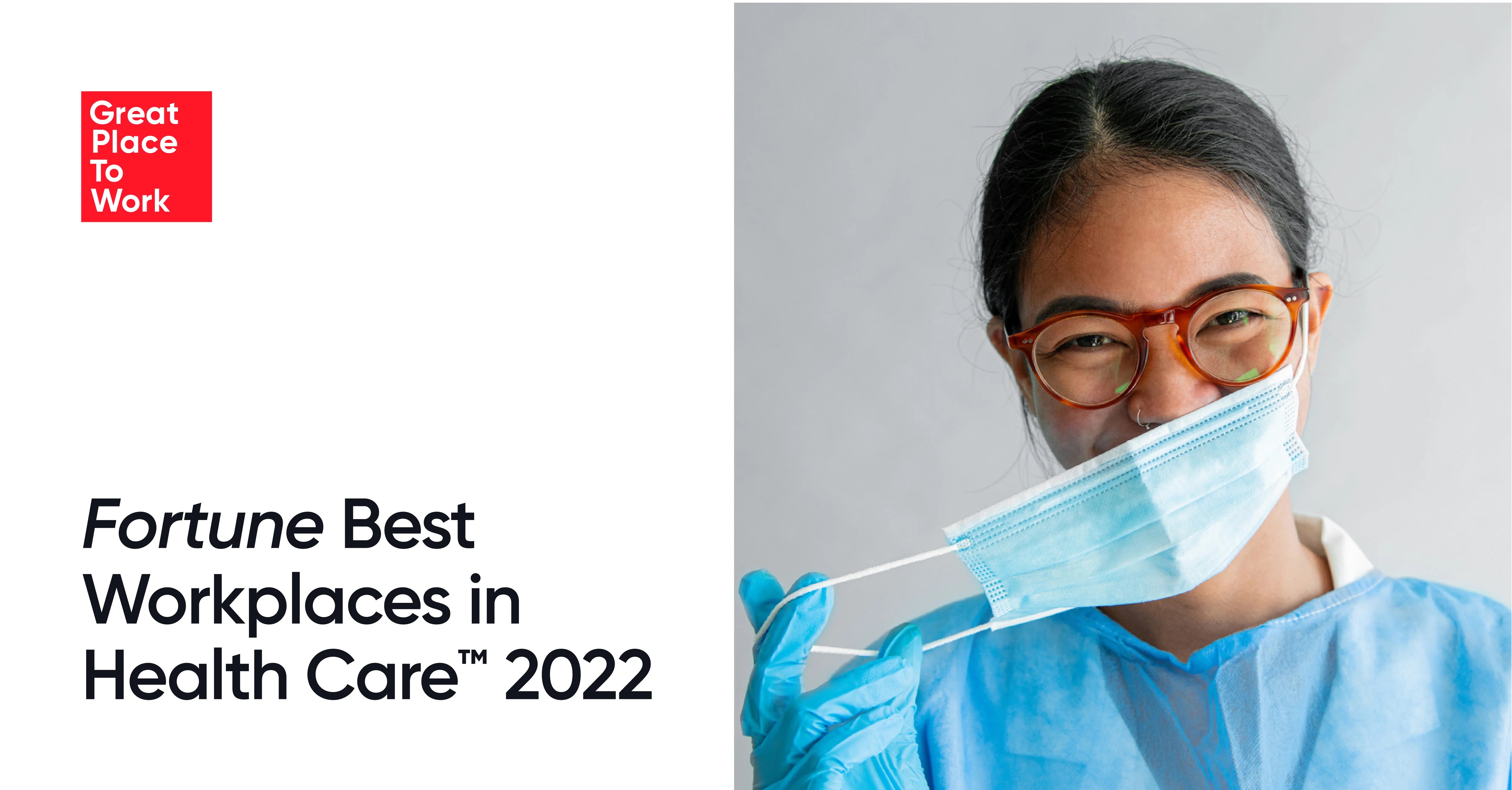 Fortune Best Workplaces in Health Care™ 2022 Great Place To Work®
