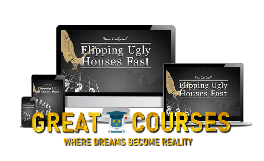 Flipping Ugly Houses Fast By Ron LeGrand Free Download Course