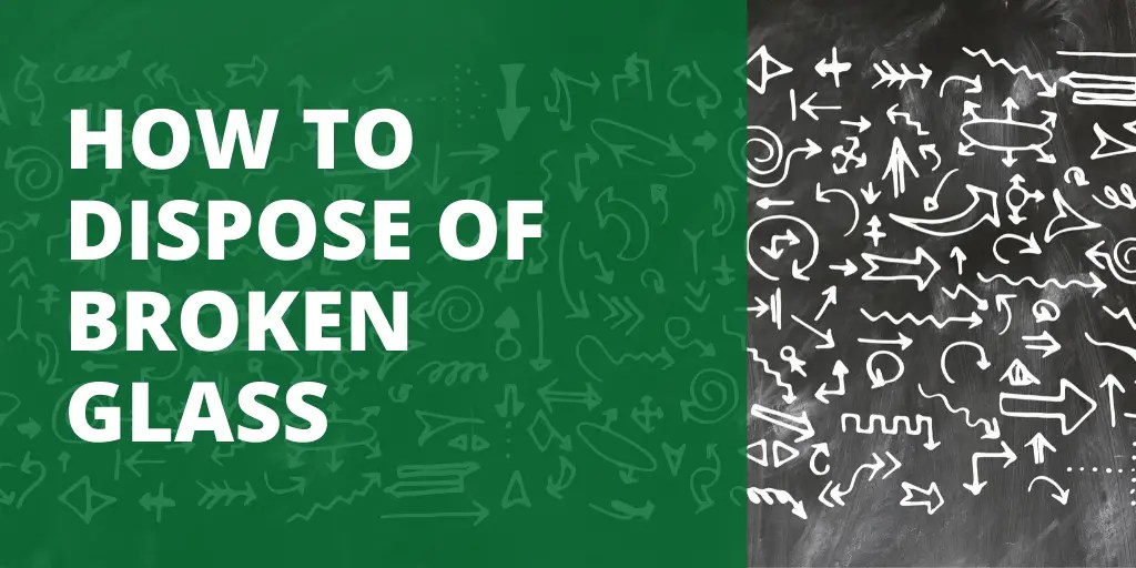 HOW TO DISPOSE OF BROKEN GLASS Green Bag Pickup