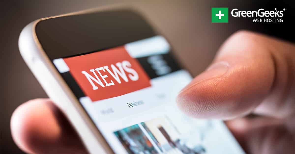 How to Start a Compelling News Blog and Make it Successful GreenGeeks