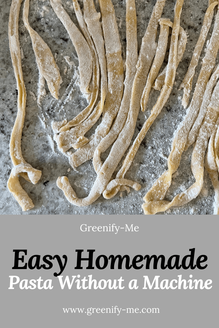 Easy Homemade Pasta Without a Machine Greenify Me