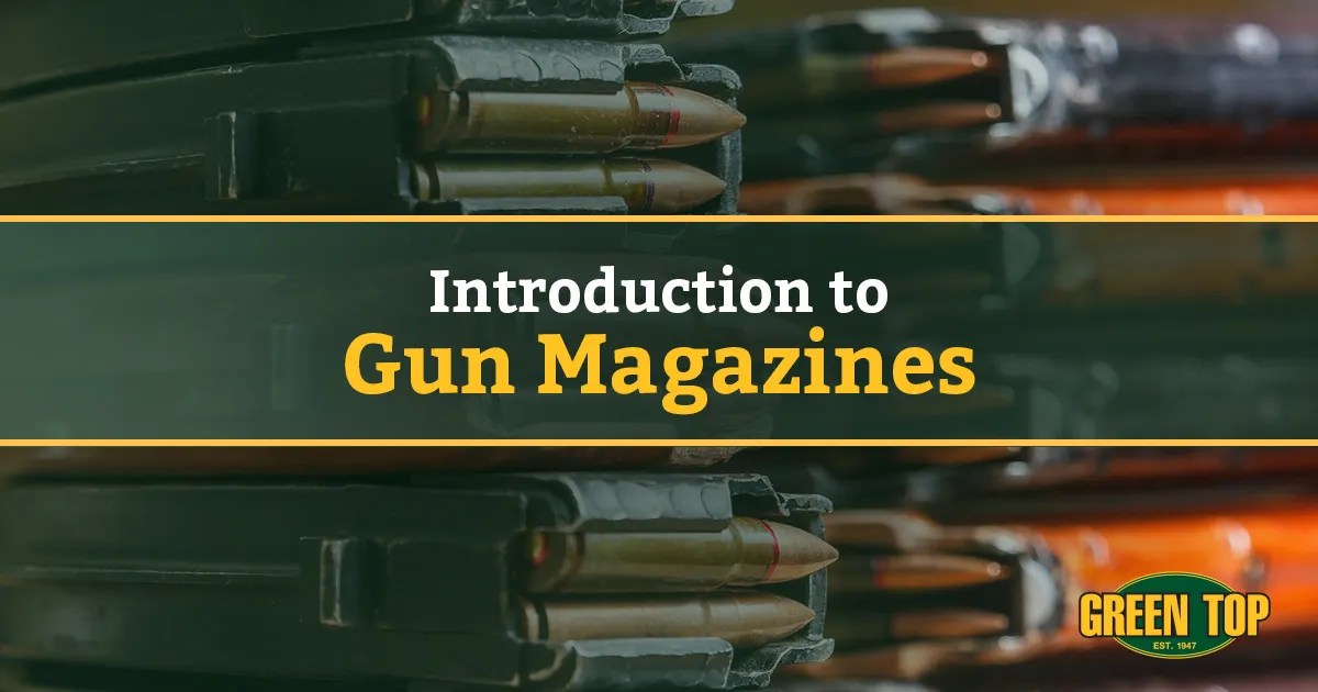 An Introduction to Gun Magazines What You Need and Why