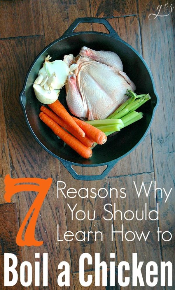 7 reasons you should learn how to boil a chicken