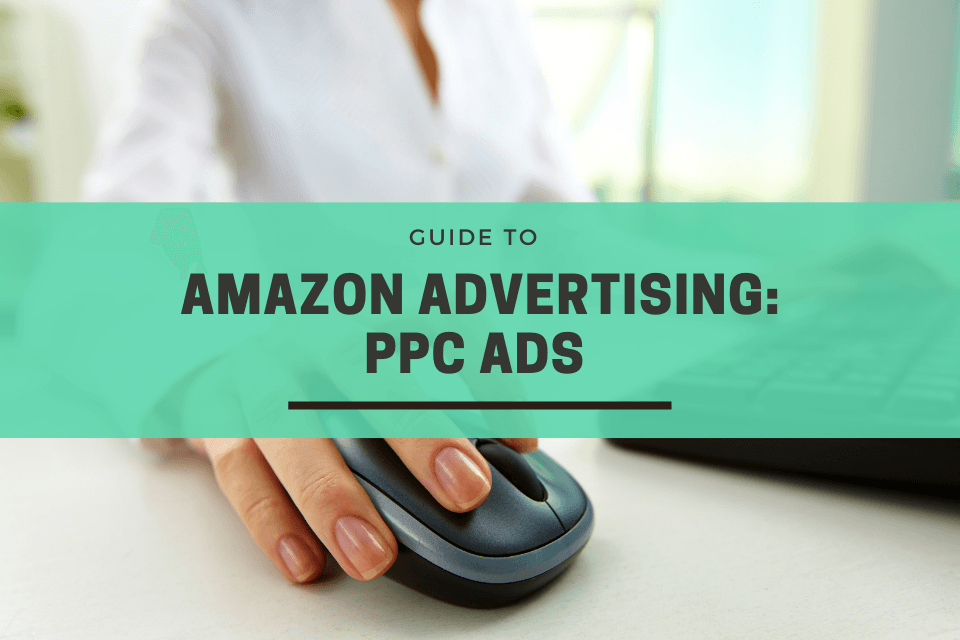 Amazon PPC A Complete Training Guide to Amazon Advertising in 2021