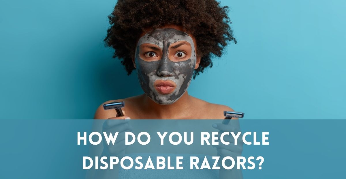 Clean Out Your Bathroom and Recycle Your Disposable Razors