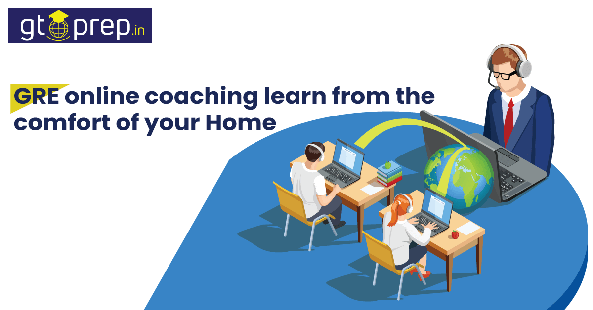 GRE Coaching Online Learn from Comfort of Your Home GTPrep