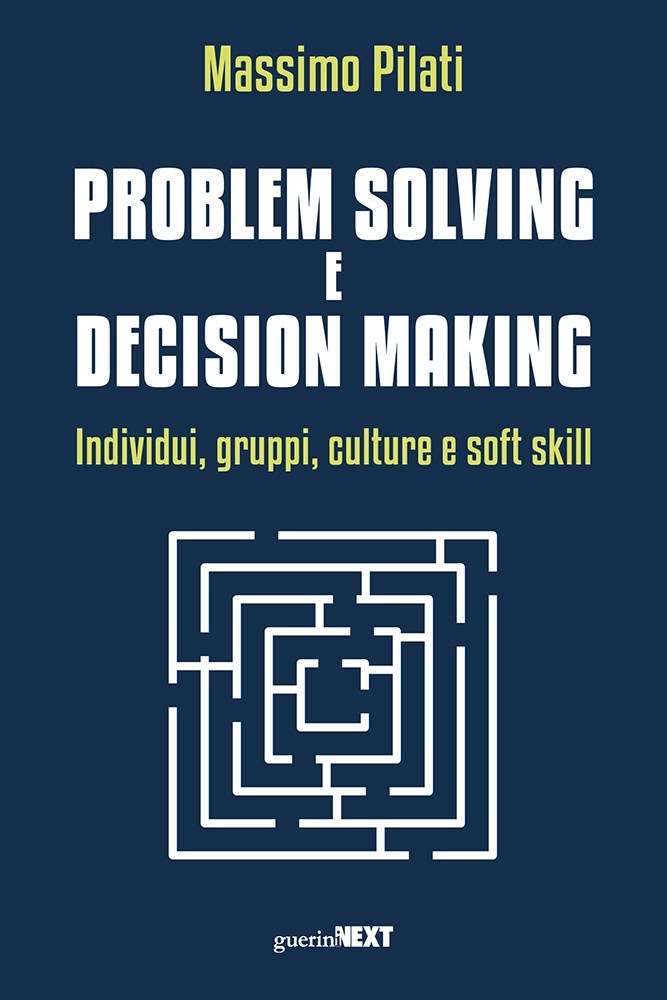 Problem solving e decision making Guerini Editore