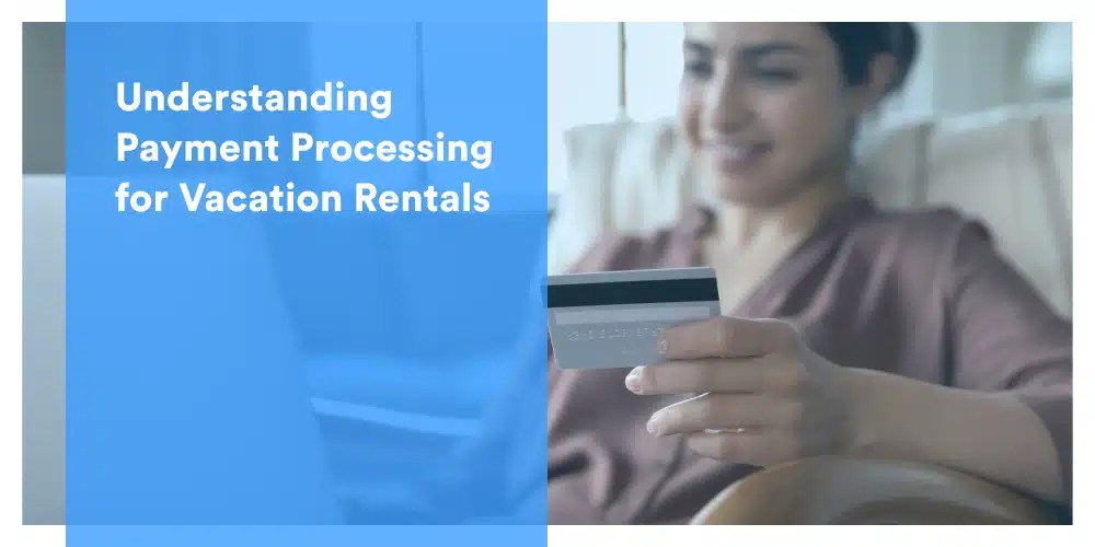 Understanding Payment Processing for Vacation Rentals Guesty