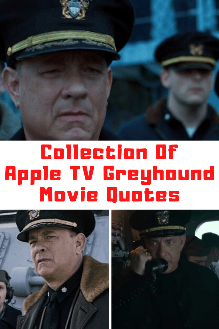 Collection Of Apple TV Greyhound Movie Quotes Guide For Geek Moms