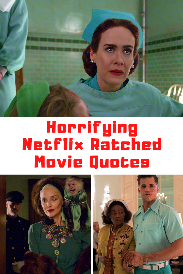 85+ Shocking Netflix Ratched Quotes Guide For Geek Moms
