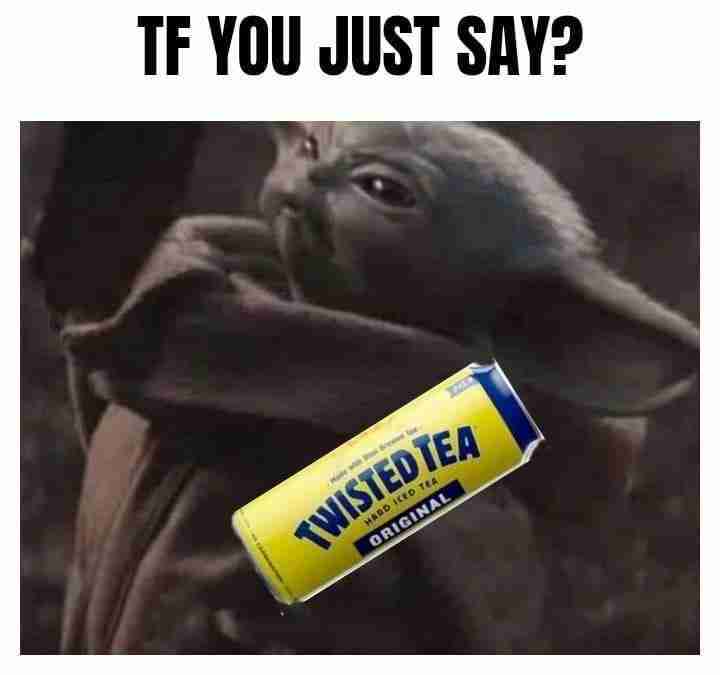 25+ Hilarious Twisted Tea Memes Guide 4 Moms
