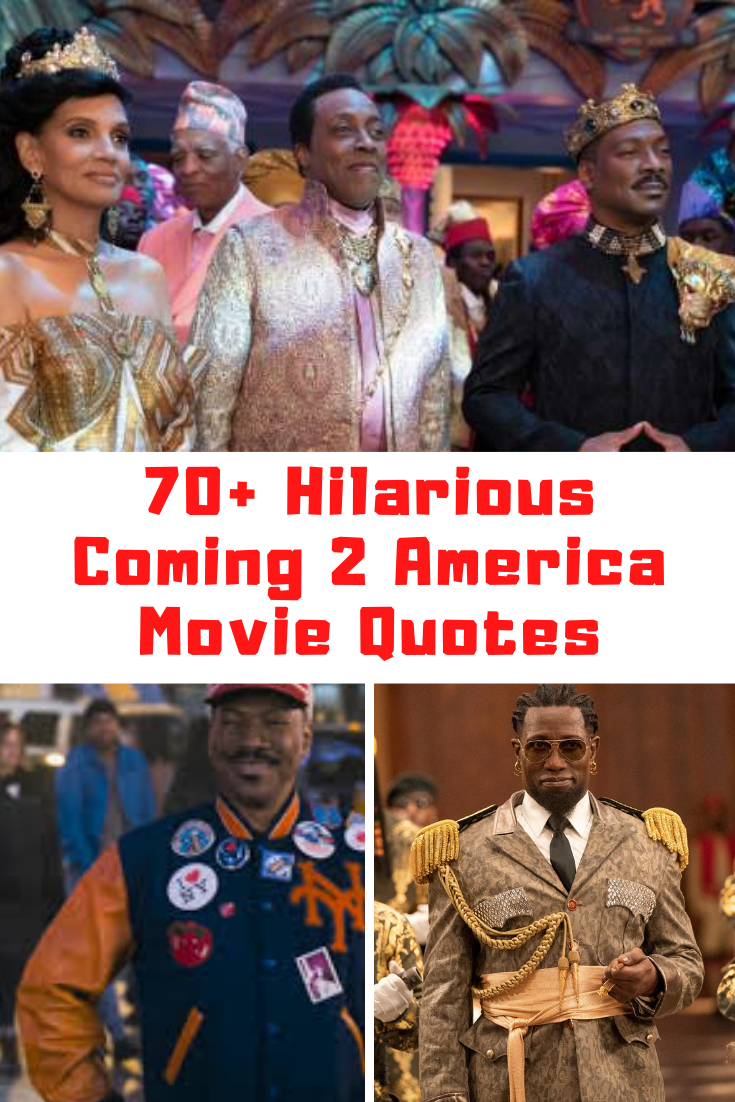70+ Hilarious COMING 2 AMERICA Quotes Guide For Geek Moms