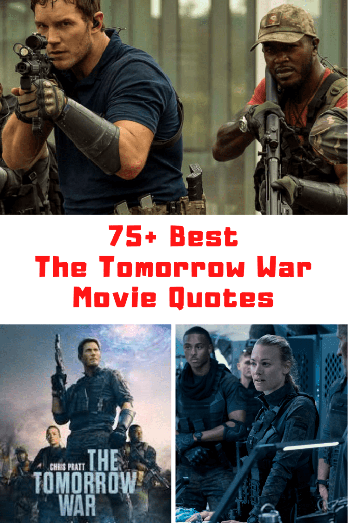 75+ Best Amazon Prime's THE TOMORROW WAR Quotes
