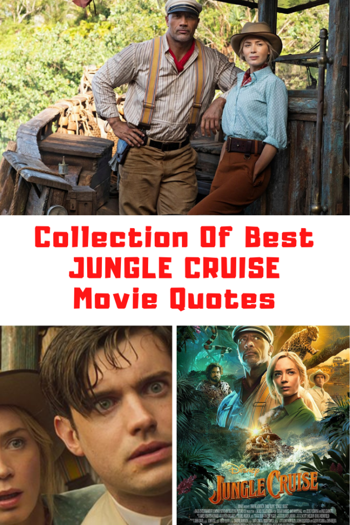 Collection Of Best JUNGLE CRUISE Movie Quotes