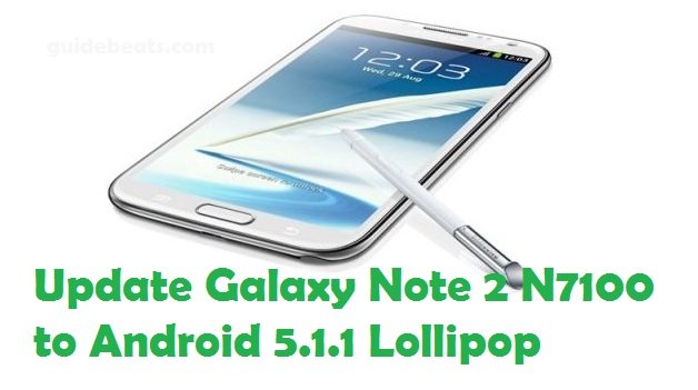 How to Update Galaxy Note 2 N7100 to Android 5.1.1 Lollipop