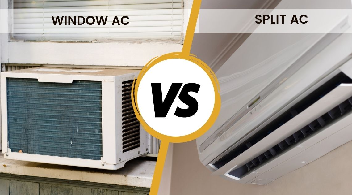 Window AC vs Split AC Which One is Better For Your Home